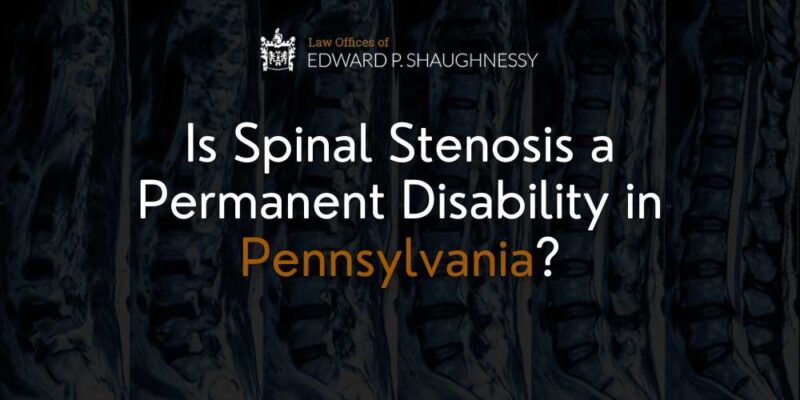 Is Spinal Stenosis a Permanent Disability in Pennsylvania